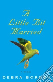 A Little Bit Married libro in lingua di Borden Debra