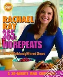Rachael Ray 365: No Repeats libro in lingua di Ray Rachael