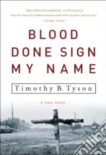 Blood Done Sign My Name libro in lingua di Tyson Timothy B.