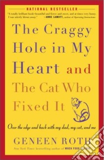 The Craggy Hole In My Heart And The Cat Who Fixed It libro in lingua di Roth Geneen