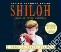 Shiloh (CD Audiobook) libro in lingua di Naylor Phyllis Reynolds, MacNicol Peter (NRT)