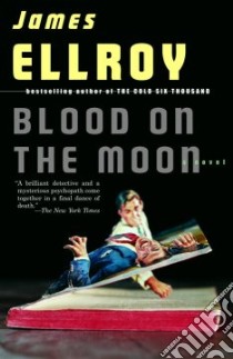 Blood On The Moon libro in lingua di Ellroy James