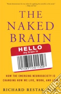 The Naked Brain libro in lingua di Restak Richard M.D.