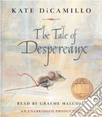 The Tale of Despereaux (CD Audiobook) libro in lingua di DiCamillo Kate, Malcolm Graeme (NRT)