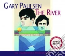 The River (CD Audiobook) libro in lingua di Paulsen Gary, Coyote Peter (NRT)