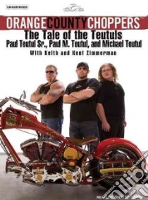 Orange County Choppers libro in lingua di Teutul Paul M., Teutul Mike, Zimmerman Keith, Zimmerman Kent, McLaren Todd (NRT)