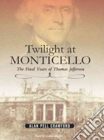 Twilight at Monticello libro in lingua di Crawford Alan Pell, Boles James (NRT)