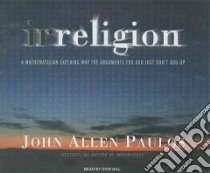 Irreligion libro in lingua di Paulos John Allen, Hill Dick (NRT)