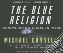 The Blue Religion libro in lingua di Connelly Michael (EDT), Sklar Alan (NRT), White Karen (NRT), Lee John (NRT)