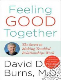 Feeling Good Together libro in lingua di Burns David D., Sklar Alan (NRT)