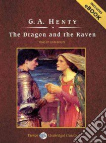 The Dragon and the Raven libro in lingua di Henty G. A., Bolen John (NRT)