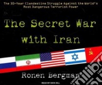 The Secret War With Iran libro in lingua di Bergman Ronen, Hill Dick (NRT)