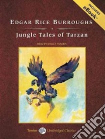 Jungle Tales of Tarzan libro in lingua di Burroughs Edgar Rice, Frasier Shelly (NRT)
