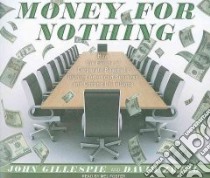 Money for Nothing libro in lingua di Gillespie John, Zweig David, Foster Mel (NRT)