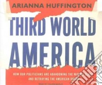 Third World America libro in lingua di Huffington Arianna, Marlo Coleen (NRT)