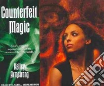Counterfeit Magic libro in lingua di Armstrong Kelley, Merlington Laural (NRT)