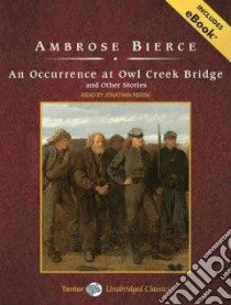 An Occurrence at Owl Creek Bridge and Other Stories libro in lingua di Bierce Ambrose, Reese Jonathan (NRT)