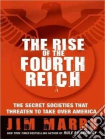 The Rise of the Fourth Reich libro in lingua di Marrs Jim, Boehmer Paul (NRT)