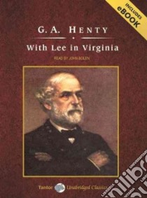 With Lee in Virginia libro in lingua di Henty G. A., Bolen John (NRT)