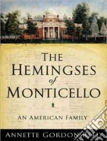 The Hemingses of Monticello libro in lingua di Gordon-Reed Annette, White Karen (EDT)