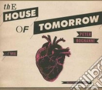 The House of Tomorrow libro in lingua di Bognanni Peter, James Lloyd (NRT)