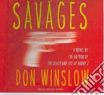 Savages libro in lingua di Winslow Don, Kramer Michael (NRT)