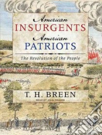 American Insurgents American Patriots libro in lingua di Breen T. H., Pruden John (NRT)