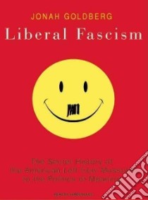 Liberal Fascism libro in lingua di Goldberg Jonah, Heller Johnny (NRT)