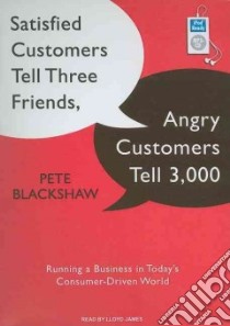 Satisfied Customers Tell Three Friends, Angry Customers Tell 3,000 libro in lingua di Blackshaw Pete, James Lloyd (NRT)