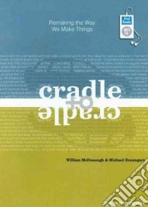 Cradle to Cradle libro in lingua di McDonough William, Braungart Michael