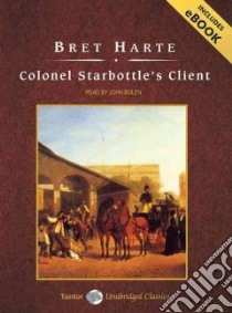 Colonel Starbottle's Client libro in lingua di Harte Bret, Bolen John (NRT)