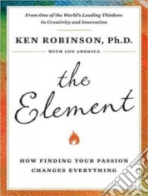 The Element libro in lingua di Robinson Ken, Aronica Lou