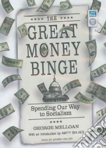 The Great Money Binge libro in lingua di Melloan George, Heller Johnny (NRT)