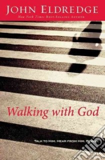 Walking with God libro in lingua di Eldredge John