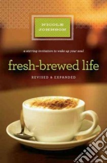 Fresh-Brewed Life libro in lingua di Johnson Nicole