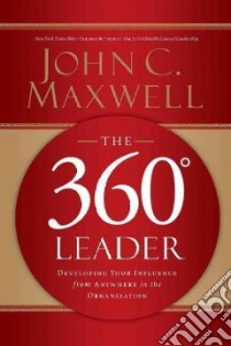 The 360 Degree Leader libro in lingua di Maxwell John C.