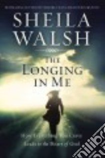 The Longing in Me libro in lingua di Walsh Sheila