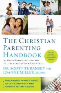 The Christian Parenting Handbook libro in lingua di Turansky Scott, Miller Joanne