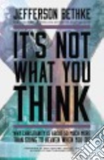 It's Not What You Think libro in lingua di Bethke Jefferson