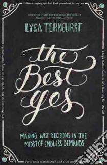 The Best Yes libro in lingua di TerKeurst Lysa