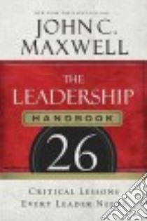 The Leadership Handbook libro in lingua di Maxwell John C.