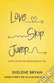 Love, Skip, Jump libro in lingua di Bryan Shelene, Chan Francis (FRW)