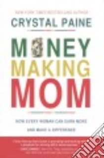 Money-Making Mom libro in lingua di Paine Crystal