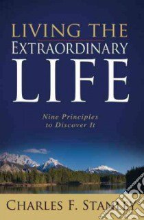 Living the Extraordinary Life libro in lingua di Stanley Charles F.