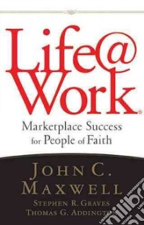 Life @ Work libro in lingua di Maxwell John C.