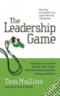 The Leadership Game libro in lingua di Mullins Tom, Maxwell John (FRW)