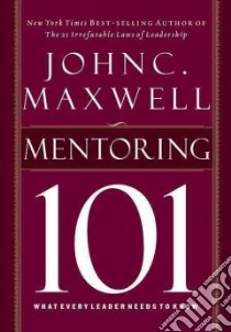 Mentoring 101 libro in lingua di Maxwell John C.