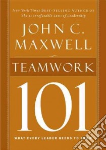 Teamwork 101 libro in lingua di Maxwell John C.