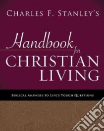 Charles Stanley's Handbook for Christian Living libro in lingua di Stanley Charles F.