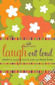Laugh Out Loud libro in lingua di Women Of Faith